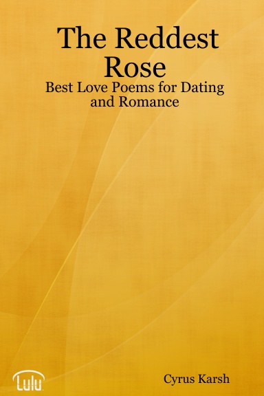 The Reddest Rose: Best Love Poems for Dating and Romance