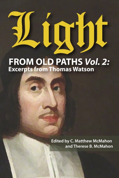 Light from Old Paths Vol. 2: Excerpts from Thomas Watson