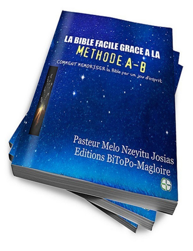 La Bible Facile Grâce à la Méthode A-B