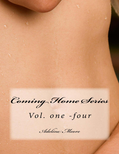Coming Home Series Vol One-Four