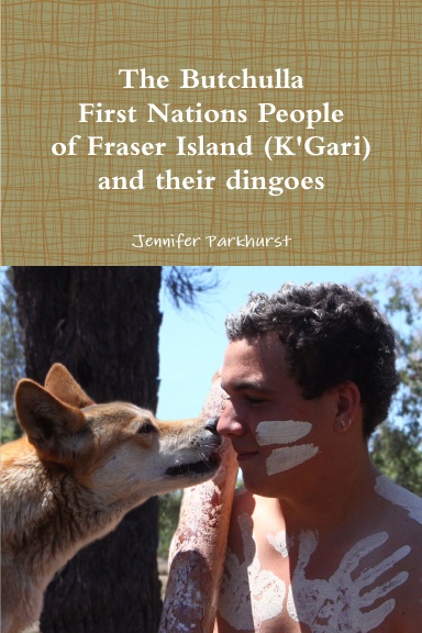 The Butchulla First Nations People of Fraser Island (K'Gari) And their dingoes