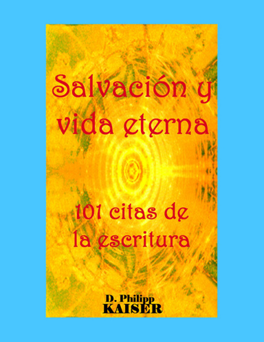 Salvación y vida eterna  101 citas de la escritura