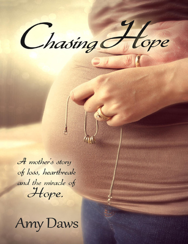 Chasing Hope: A Mother's Story of Loss, Heartbreak and the Miracle of Hope