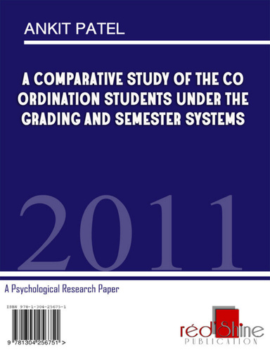 A COMPARATIVE STUDY OF THE CO ORDINATION STUDENTS UNDER THE GRADING AND SEMESTER SYSTEMS