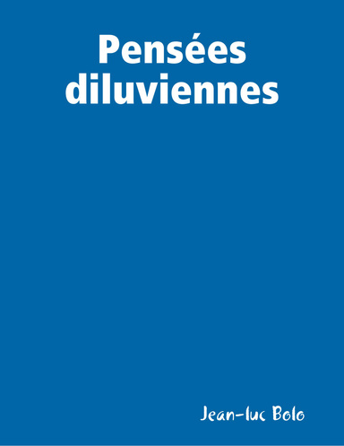 Pensées diluviennes