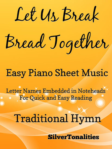 Let Us Break Bread Together Easy Piano Sheet Music Pdf