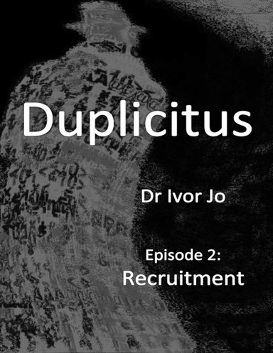 Duplicitus - Episode 2: Recruitment