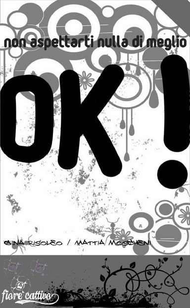 Ok! , non aspettarti nulla di meglio