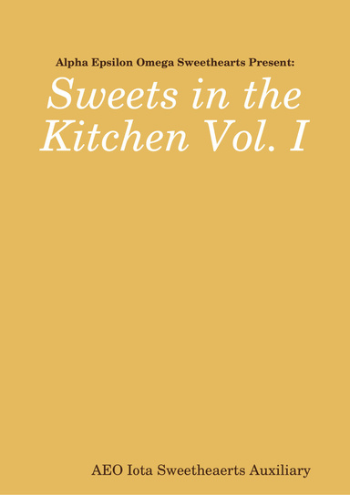 Alpha Epsilon Omega Sweethearts Presents: Sweets in the Kitchen Vol. I
