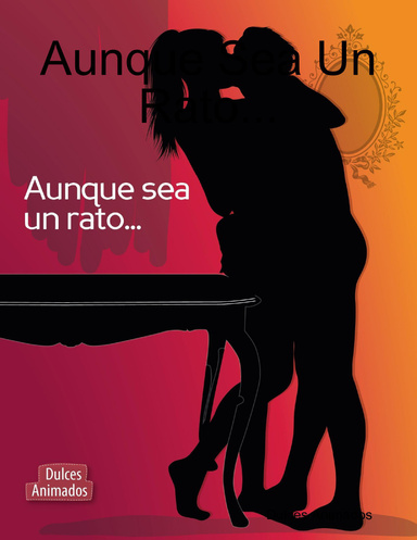 Aunque Sea Un Rato...