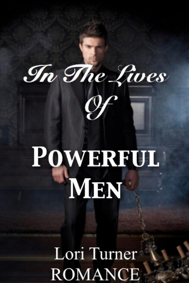 In the Lives of Powerful Men