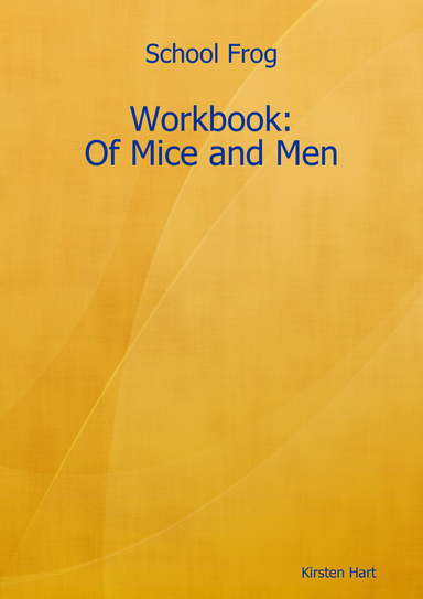 Unraveling the Depth of “Of Mice and Men” – A Student Workbook Companion