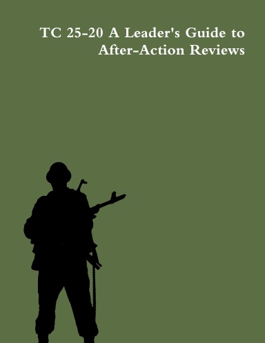 tc 25 20 a leader's guide to after action reviews