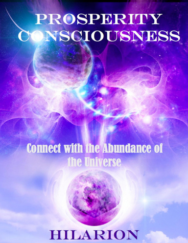 Prosperity Consciousness: Connect with the Abundance of the Universe