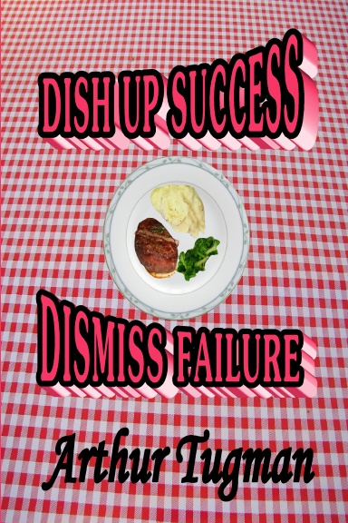 Dish Up Sucess Dismiss Failure