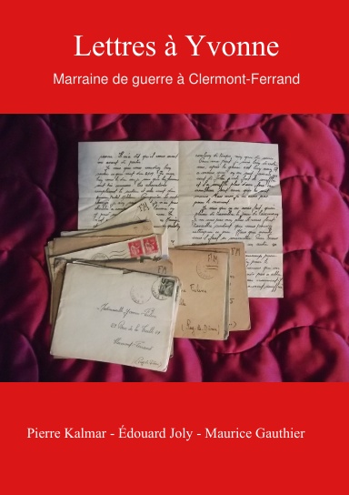 Lettres à Yvonne - Marraine de guerre à Clermont-Ferrand