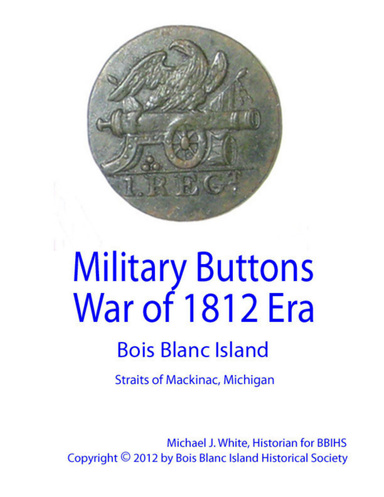 Military Buttons War of 1812 Era - Bois Blanc Island, Straits of ...