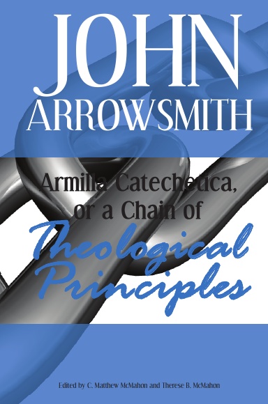 Armilla Catechetica, or a Chain of Theological Principles