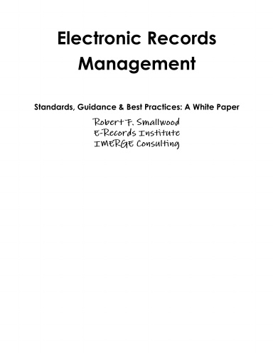 Electronic Records Management Standards, Guidance & Best Practices: A ...