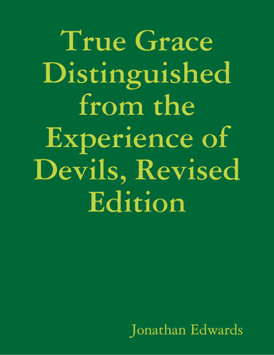 True Grace Distinguished from the Experience of Devils, Revised Edition