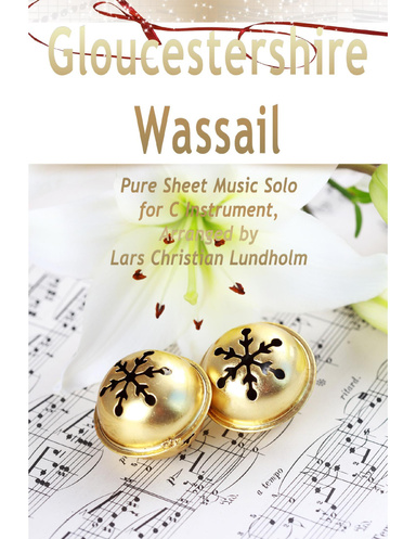 Gloucestershire Wassail Pure Sheet Music Solo for C Instrument, Arranged by Lars Christian Lundholm