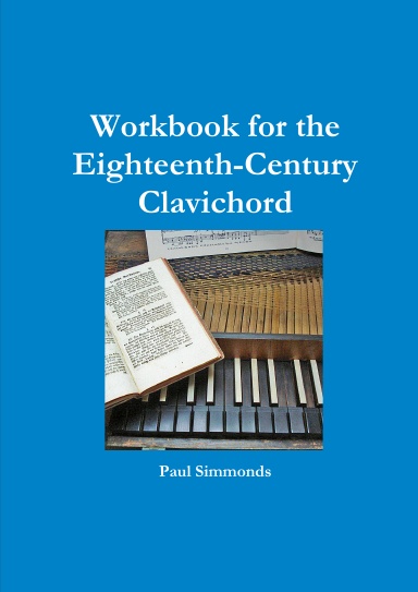 Workbook for the Eighteenth-Century Clavichord