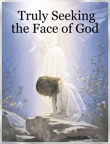 Truly Seeking the Face of God
