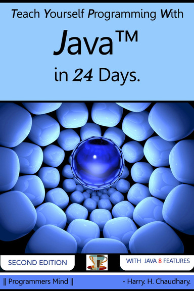 Teach Yourself Programming With Java™ in 24 Days.