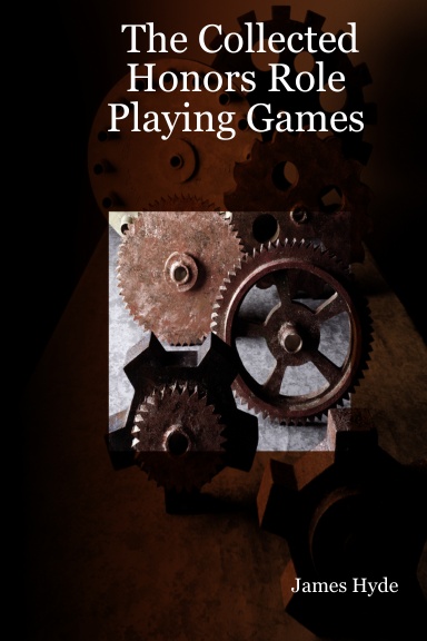 The Collected Honors Role Playing Games