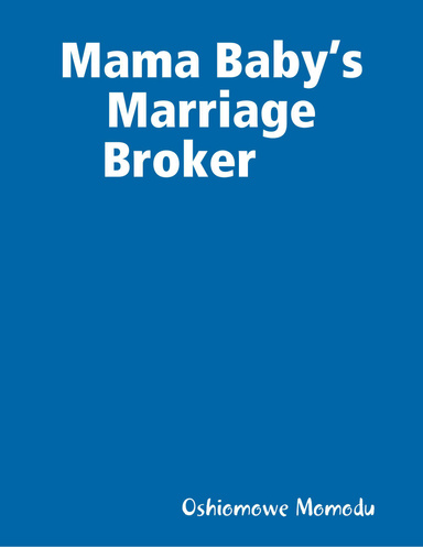 Mama Baby’s Marriage Broker