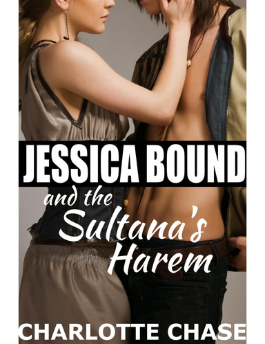 Jessica Bound and the Sultana's Harem - A Group Story