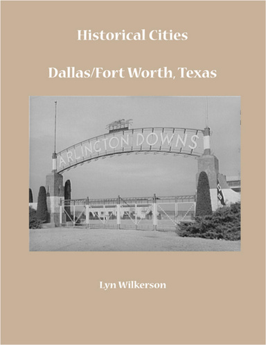 Historical Cities: Dallas/Fort Worth, Texas