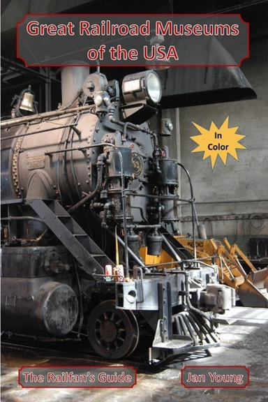 Great Railroad Museums of the USA in Color
