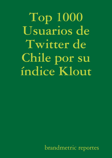 Top 1000 Usuarios de Twitter de Chile por su índice Klout