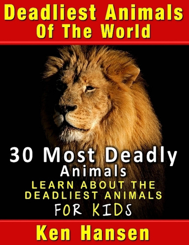 Deadliest Animals of the World: 30 Most Deadly Animals: Learn About the Deadliest  Animals: for Kids