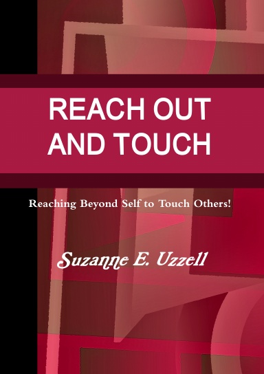 REACH OUT AND TOUCH