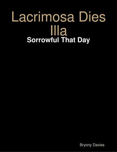 Lacrimosa Dies Illa - Sorrowful That Day