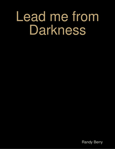 Lead me from Darkness