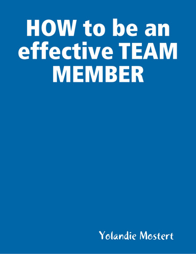 HOW to be an effective TEAM MEMBER