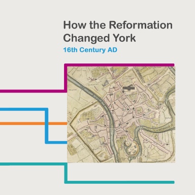 How the Reformation Changed York