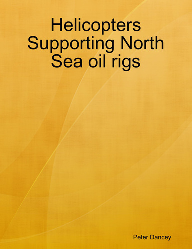 Helicopters Supporting North Sea oil rigs