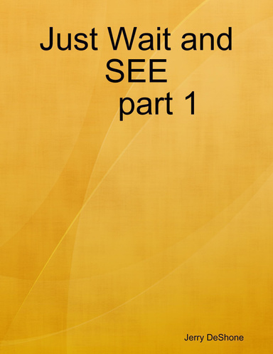 Just Wait and SEE part 1
