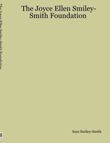 The Joyce Ellen Smiley-Smith Foundation