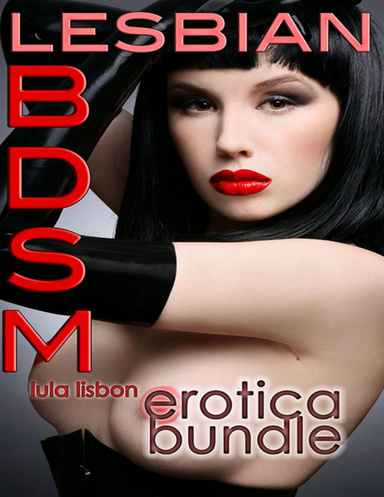 Lesbian BDSM: A Sextreme Erotica Bundle