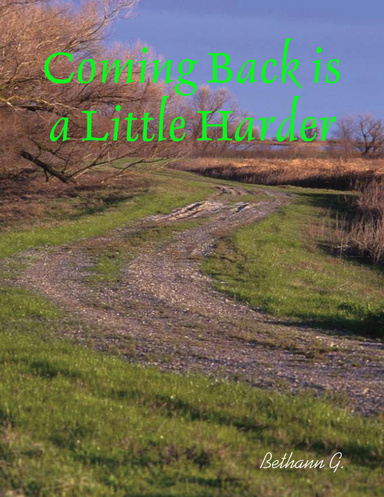 Coming Back is a Little Harder