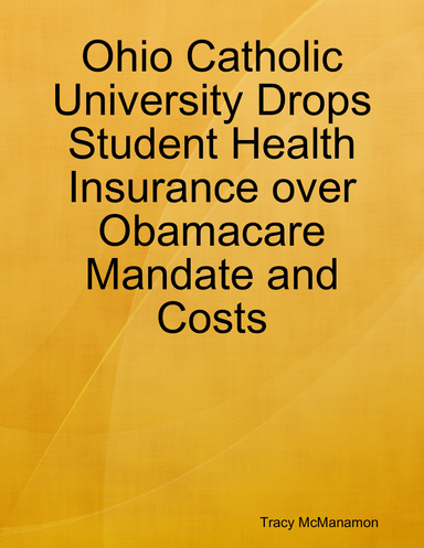 Ohio Catholic University Drops Student Health Insurance over Obamacare Mandate and Costs