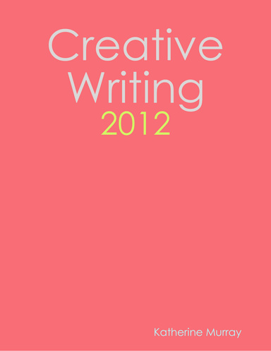 Creative Writing: 2012