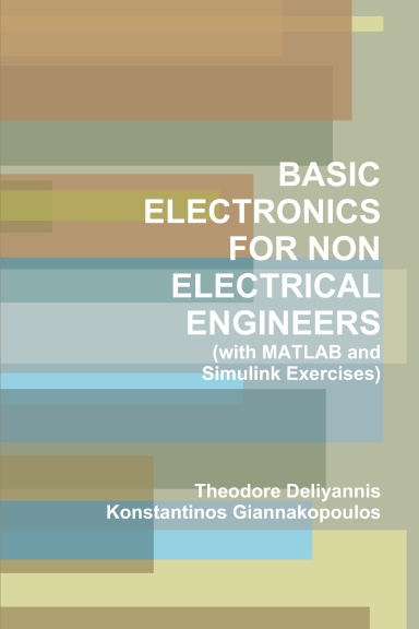 BASIC ELECTRONICS FOR NON ELECTRICAL ENGINEERS (with MATLAB and Simulink Exercises)