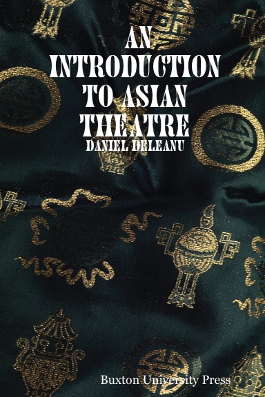 An Introduction to Asian Theatre: Daniel Deleanu