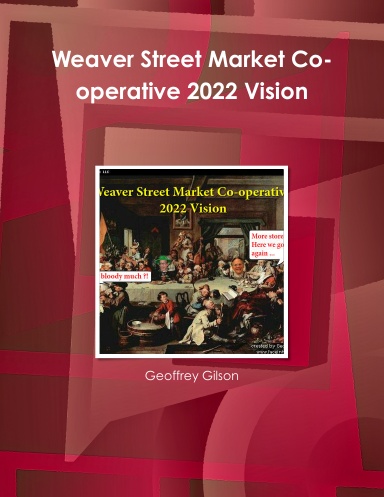 Weaver Street Market Co-operative 2022 Vision